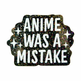 Sanshee - Anime Was A Mistake Glitter Sticker Sanshee - Anime Was A Mistake Glitter Sticker